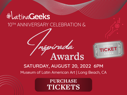 #LatinaGeek Inspirada Awards Gala Registration